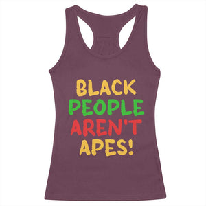 Black People Aren't Apes Racerback Tank Top Anti Racist Protest TS14 Maroon Print Your Wear