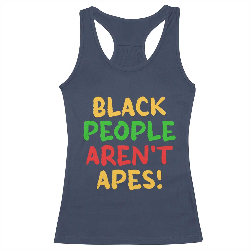 Black People Aren't Apes Racerback Tank Top Anti Racist Protest TS14 Navy Print Your Wear