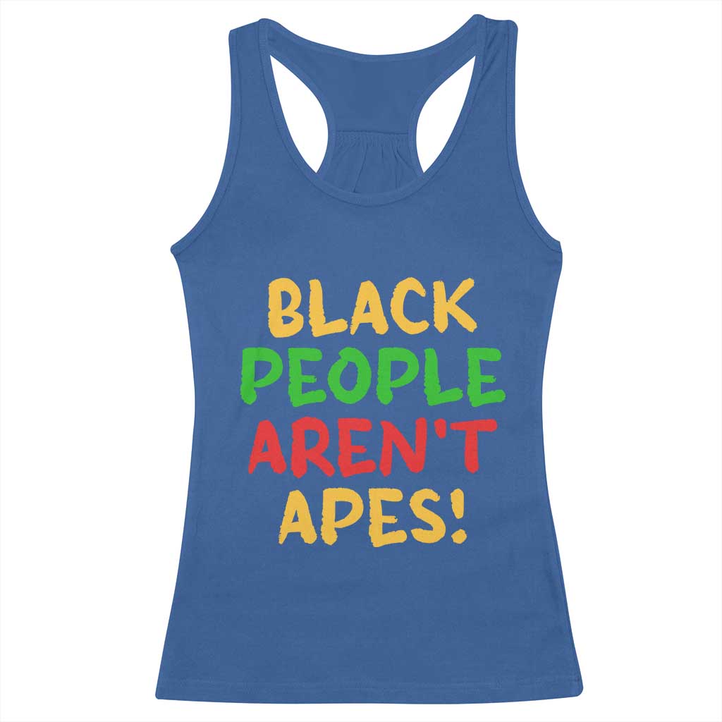 Black People Aren't Apes Racerback Tank Top Anti Racist Protest TS14 Royal Blue Print Your Wear