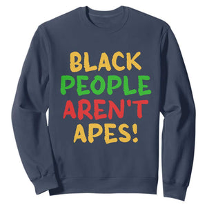Black People Aren't Apes Sweatshirt Anti Racist Protest TS14 Navy Print Your Wear