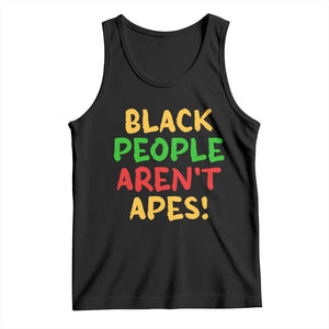 Black People Aren't Apes Tank Top Anti Racist Protest TS14 Black Print Your Wear