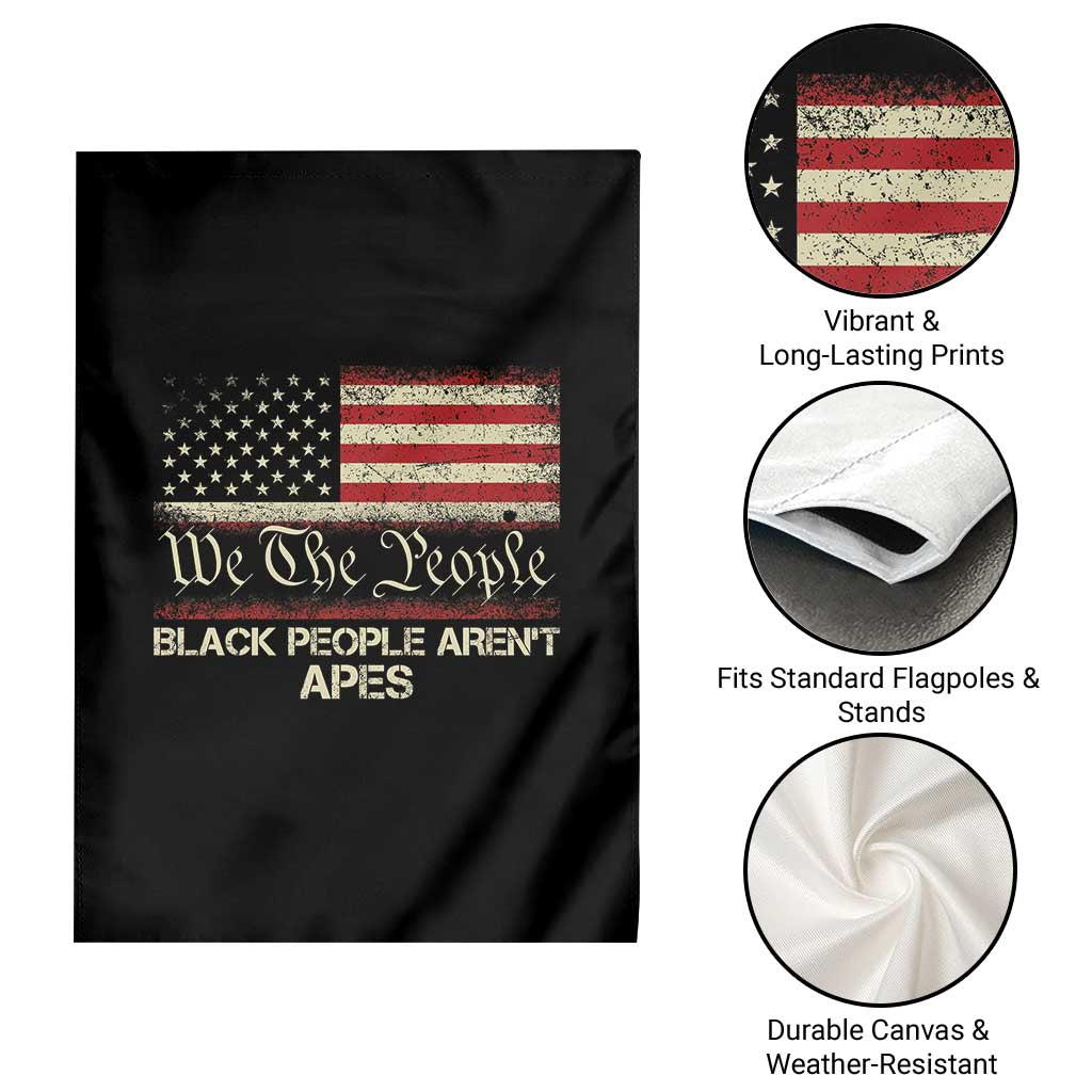 Black People Aren't Apes Garden Flag We The People Anti Racist Protest TS14 Print Your Wear