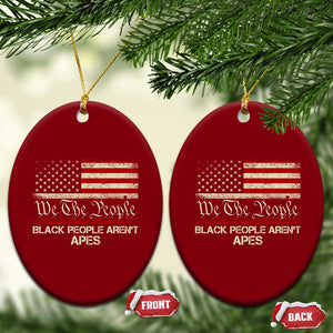 Black People Aren't Apes Ceramic Ornament We The People Anti Racist Protest TS14 Print Your Wear