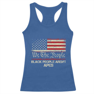 Black People Aren't Apes Racerback Tank Top We The People Anti Racist Protest TS14 Royal Blue Print Your Wear
