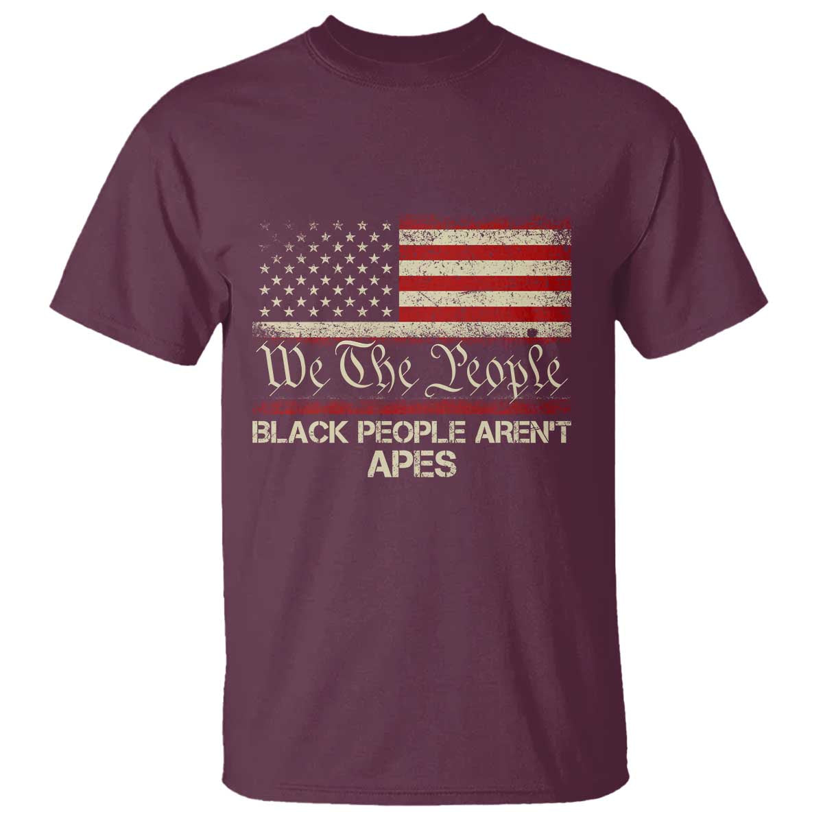 Black People Aren't Apes T Shirt We The People Anti Racist Protest TS14 Maroon Print Your Wear