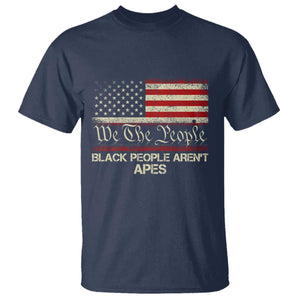 Black People Aren't Apes T Shirt We The People Anti Racist Protest TS14 Navy Print Your Wear