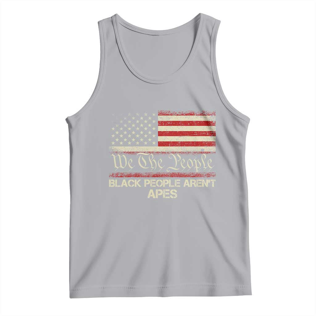Black People Aren't Apes Tank Top We The People Anti Racist Protest TS14 Athletic Heather Print Your Wear