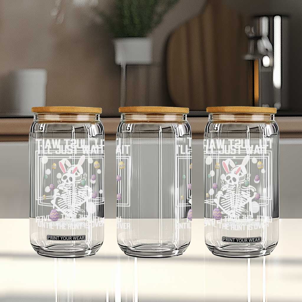 Funny Easter Skeleton Glass Can I'll Just Wait Until The Hunt Is Over TS14 Print Your Wear