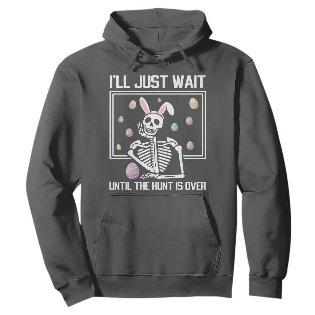 Funny Easter Skeleton Hoodie I'll Just Wait Until The Hunt Is Over TS14 Dark Heather Print Your Wear