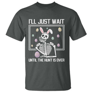Funny Easter Skeleton T Shirt I'll Just Wait Until The Hunt Is Over TS14 Dark Heather Print Your Wear