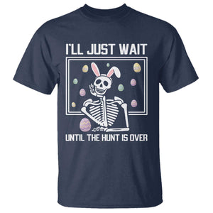 Funny Easter Skeleton T Shirt I'll Just Wait Until The Hunt Is Over TS14 Navy Print Your Wear