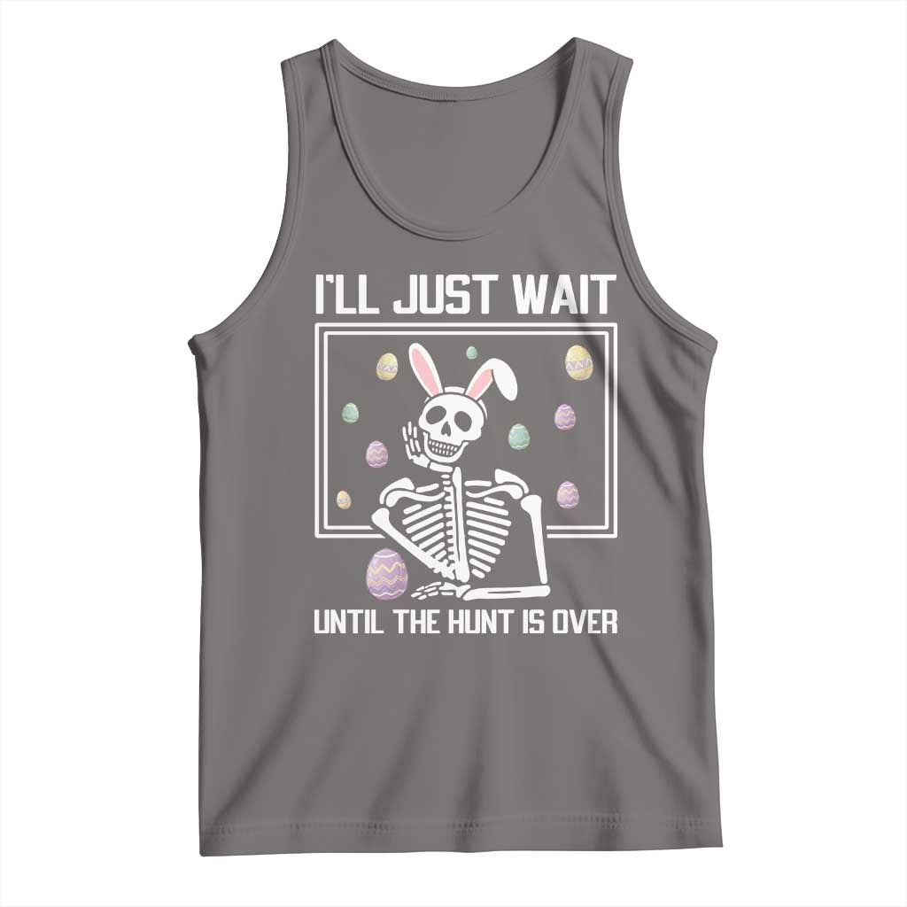 Funny Easter Skeleton Tank Top I'll Just Wait Until The Hunt Is Over TS14 Deep Heather Print Your Wear