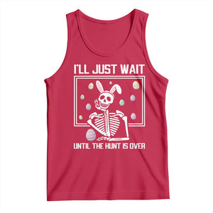 Funny Easter Skeleton Tank Top I'll Just Wait Until The Hunt Is Over TS14 Red Print Your Wear