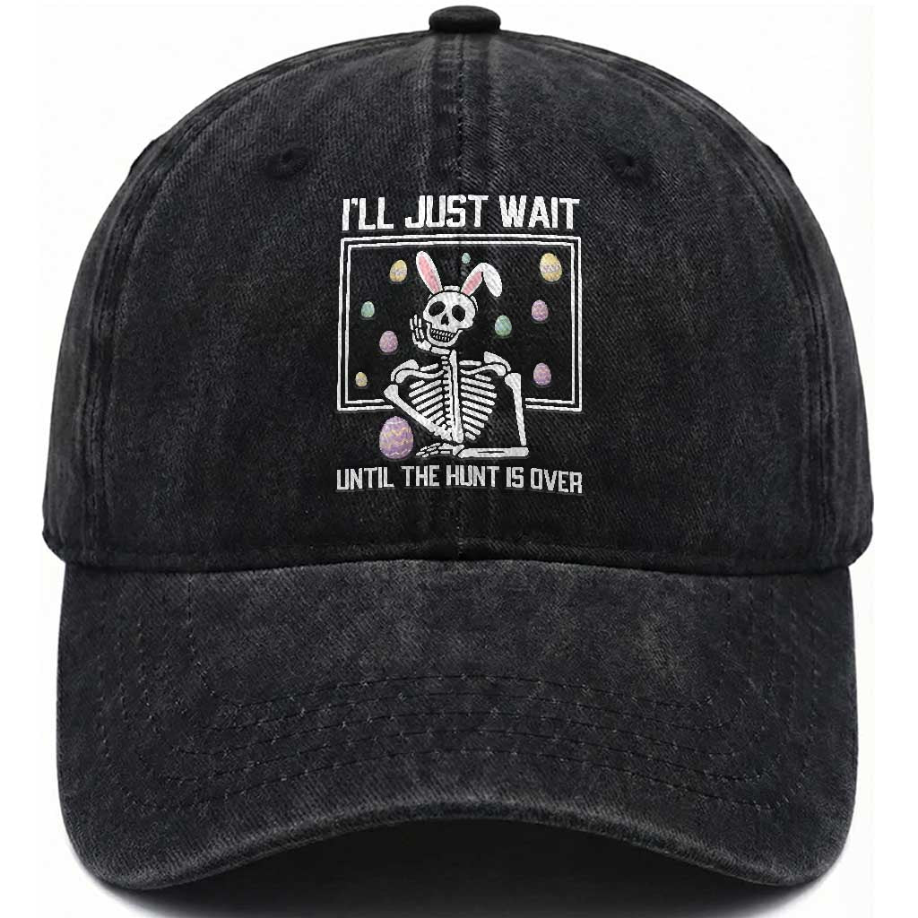 Funny Easter Skeleton Washed Cotton Baseball Cap I'll Just Wait Until The Hunt Is Over TS14 Print Your Wear
