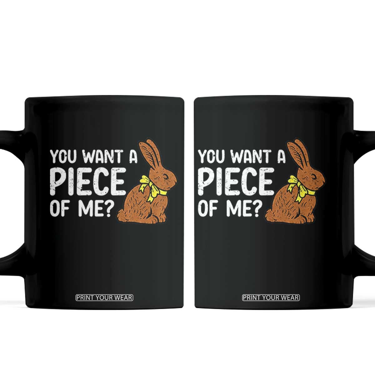 You Want A Piece Of Me Coffee Mug Funny Easter Chocolate Bunny TS14 Black Print Your Wear