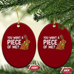 You Want A Piece Of Me Ceramic Ornament Funny Easter Chocolate Bunny TS14 Print Your Wear