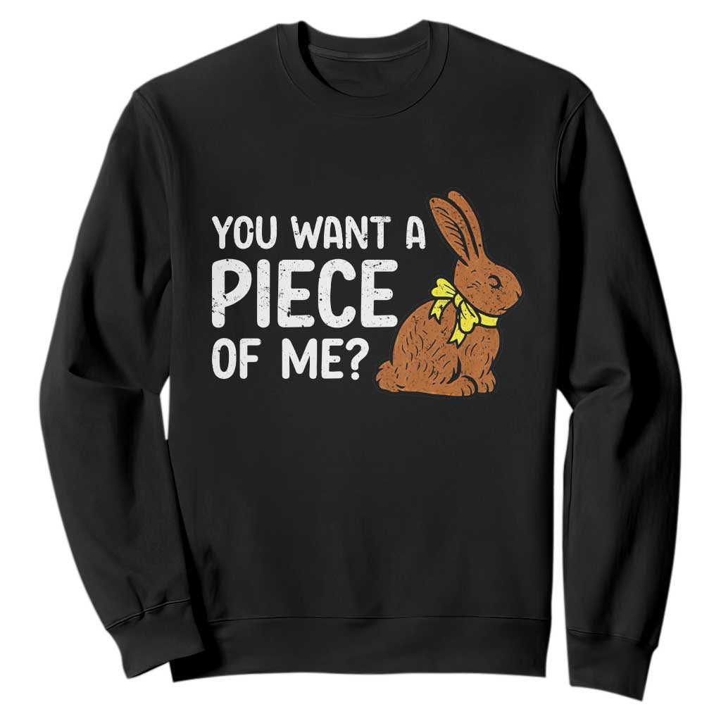 You Want A Piece Of Me Sweatshirt Funny Easter Chocolate Bunny TS14 Black Print Your Wear