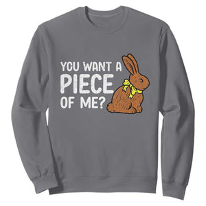 You Want A Piece Of Me Sweatshirt Funny Easter Chocolate Bunny TS14 Charcoal Print Your Wear