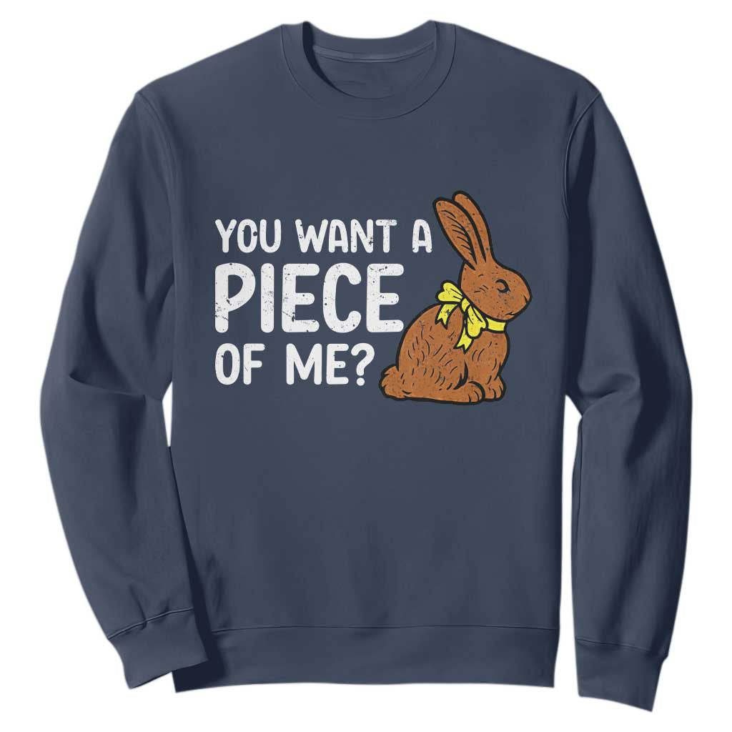 You Want A Piece Of Me Sweatshirt Funny Easter Chocolate Bunny TS14 Navy Print Your Wear