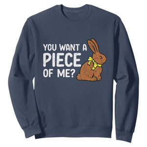 You Want A Piece Of Me Sweatshirt Funny Easter Chocolate Bunny TS14 Navy Print Your Wear
