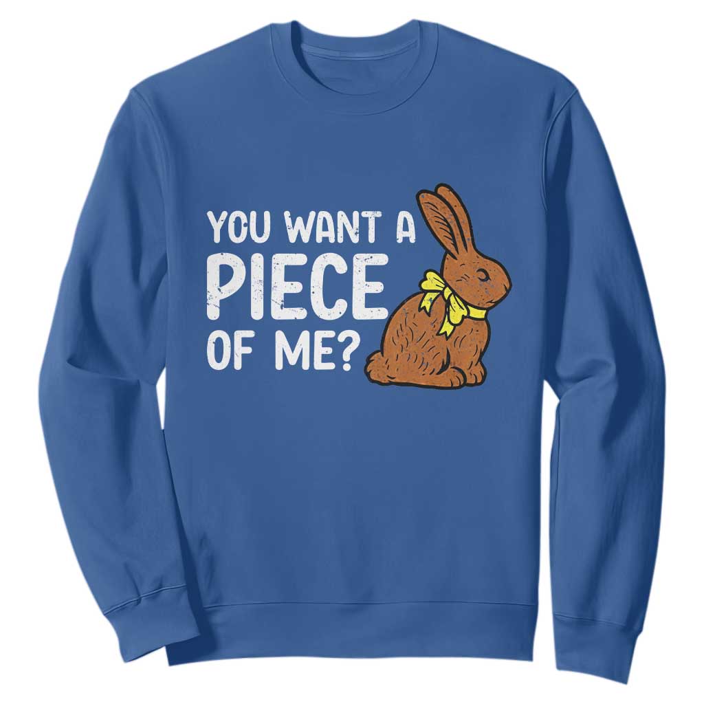 You Want A Piece Of Me Sweatshirt Funny Easter Chocolate Bunny TS14 Royal Blue Print Your Wear