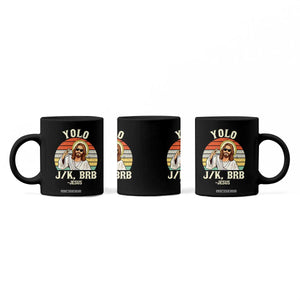 Yolo Jk BRB Jesus Coffee Mug Funny Easter Christian TS14 Print Your Wear