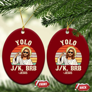 Yolo Jk BRB Jesus Ceramic Ornament Funny Easter Christian TS14 Print Your Wear