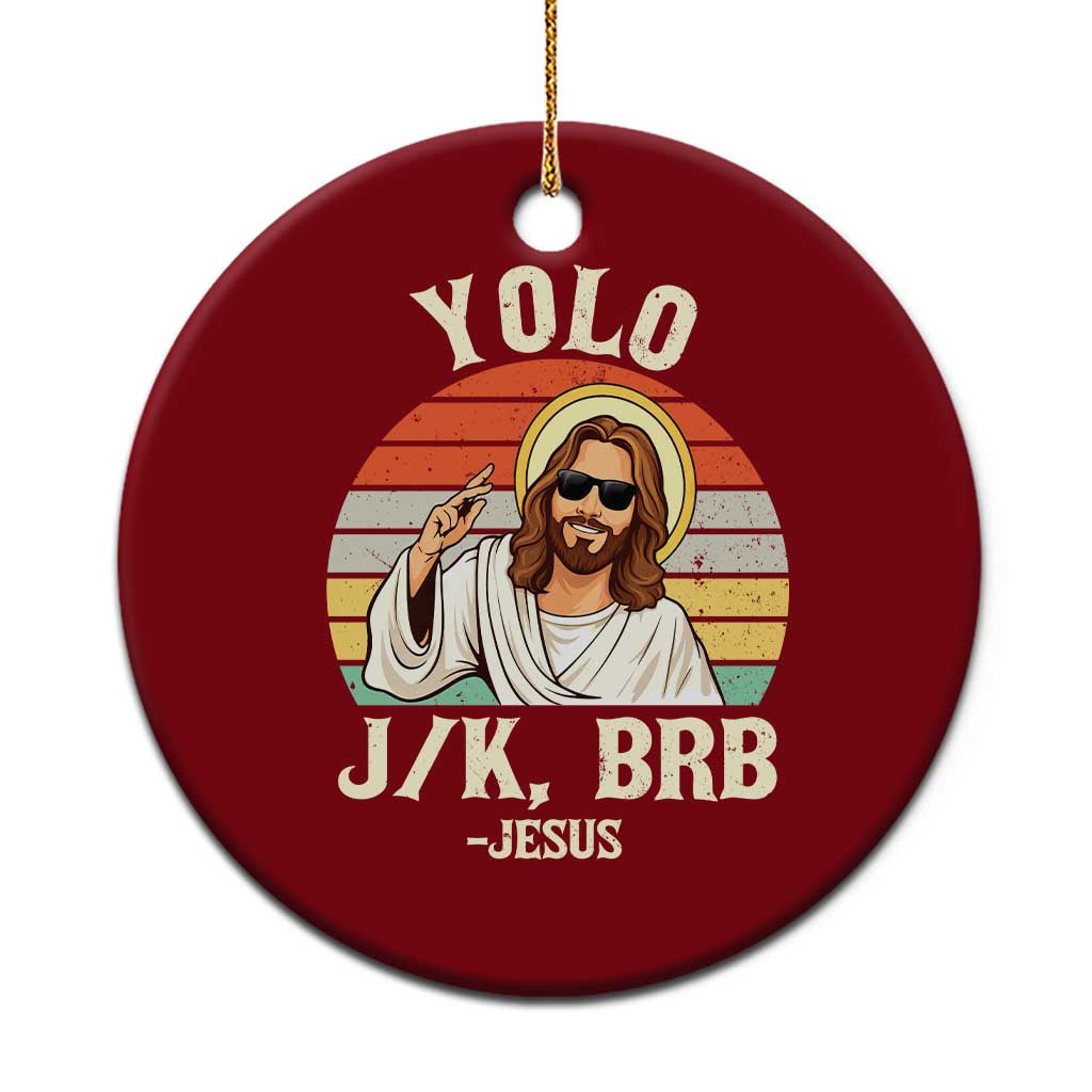 Yolo Jk BRB Jesus Ceramic Ornament Funny Easter Christian TS14 1pc Red Print Your Wear