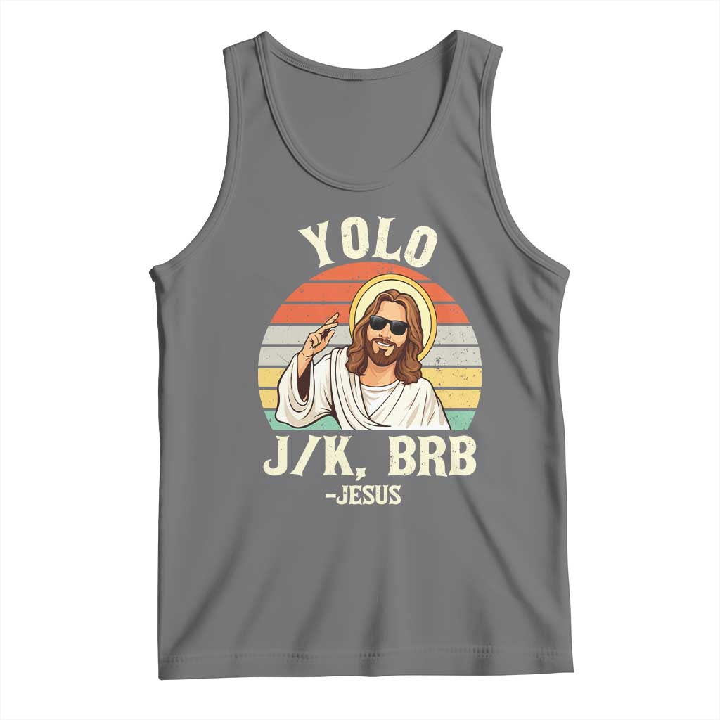 Yolo Jk BRB Jesus Tank Top Funny Easter Christian TS14 Black Heather Print Your Wear