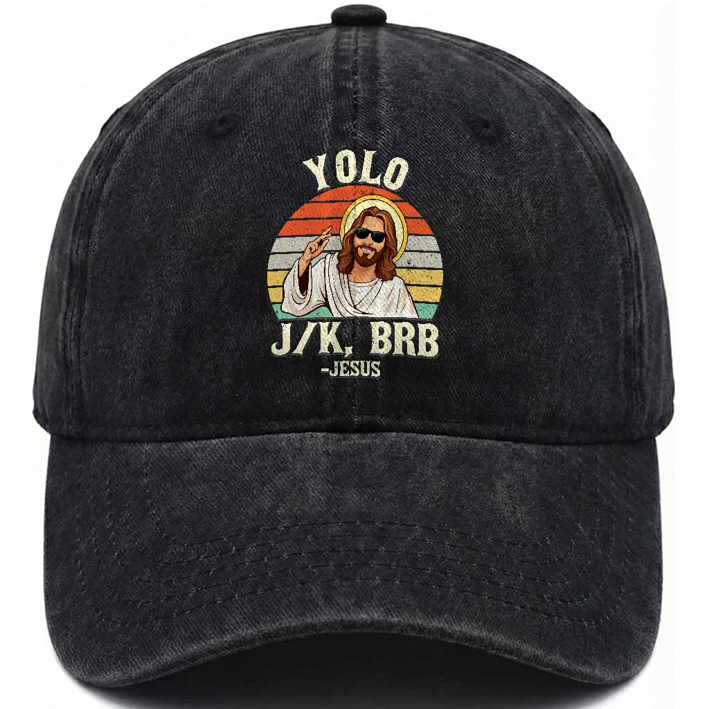 Yolo Jk BRB Jesus Washed Cotton Baseball Cap Funny Easter Christian TS14 Washed Cap Universal Fit Black Print Your Wear