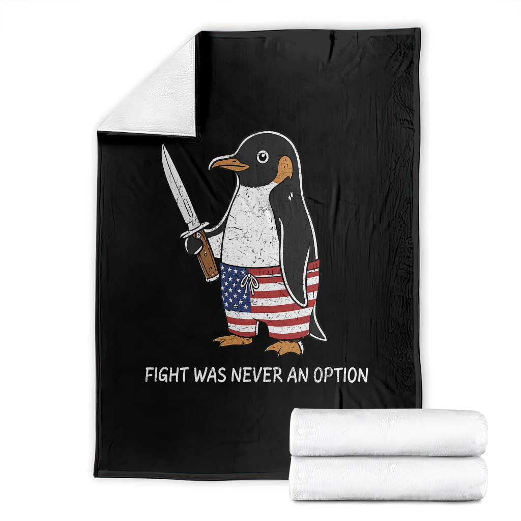 Flight was Never an Option Throw Blanket Funny Penguin Knife Sarcastic American Flag TS14 Black Print Your Wear
