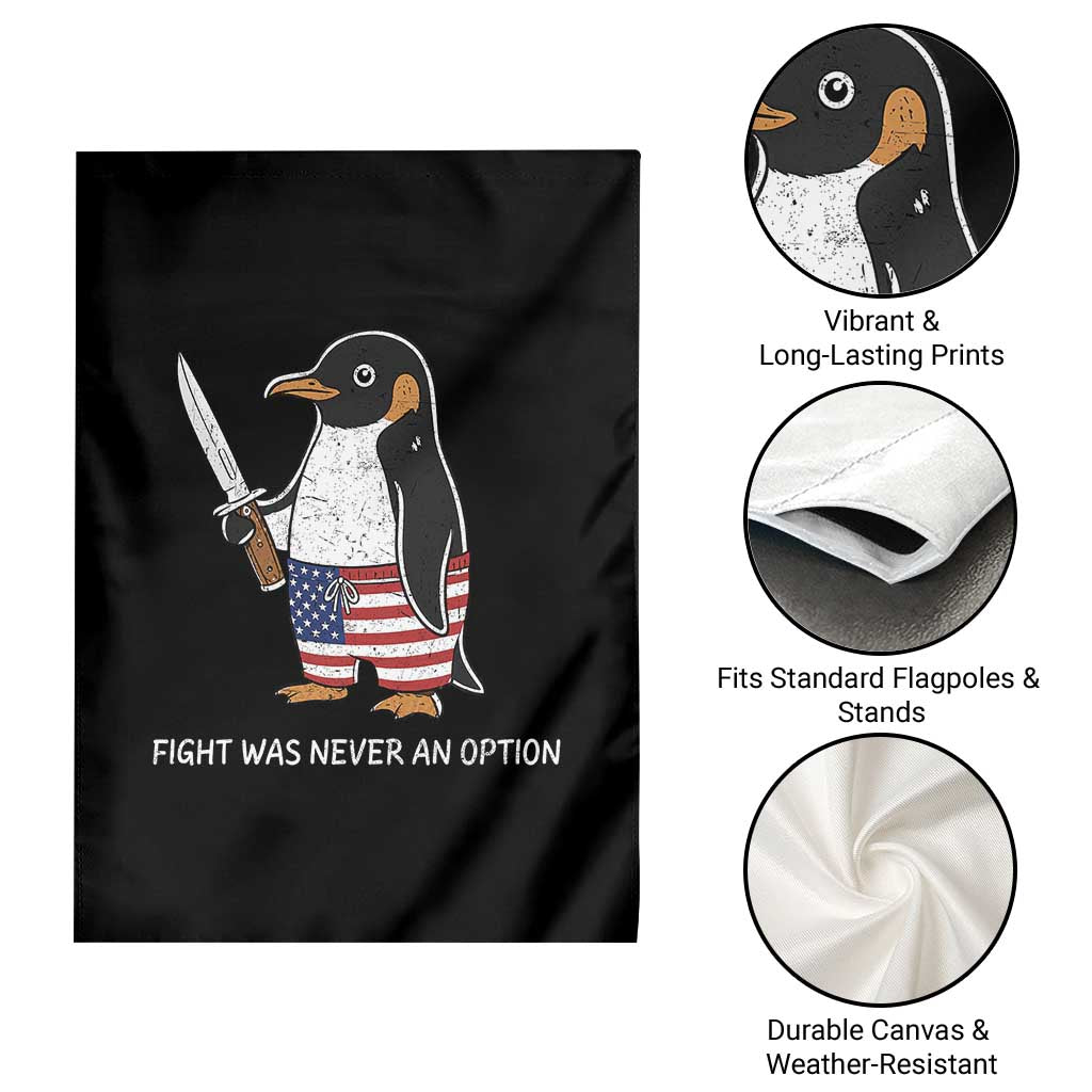 Flight was Never an Option Garden Flag Funny Penguin Knife Sarcastic American Flag TS14 Print Your Wear