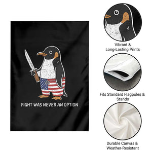 Flight was Never an Option Garden Flag Funny Penguin Knife Sarcastic American Flag TS14 Print Your Wear