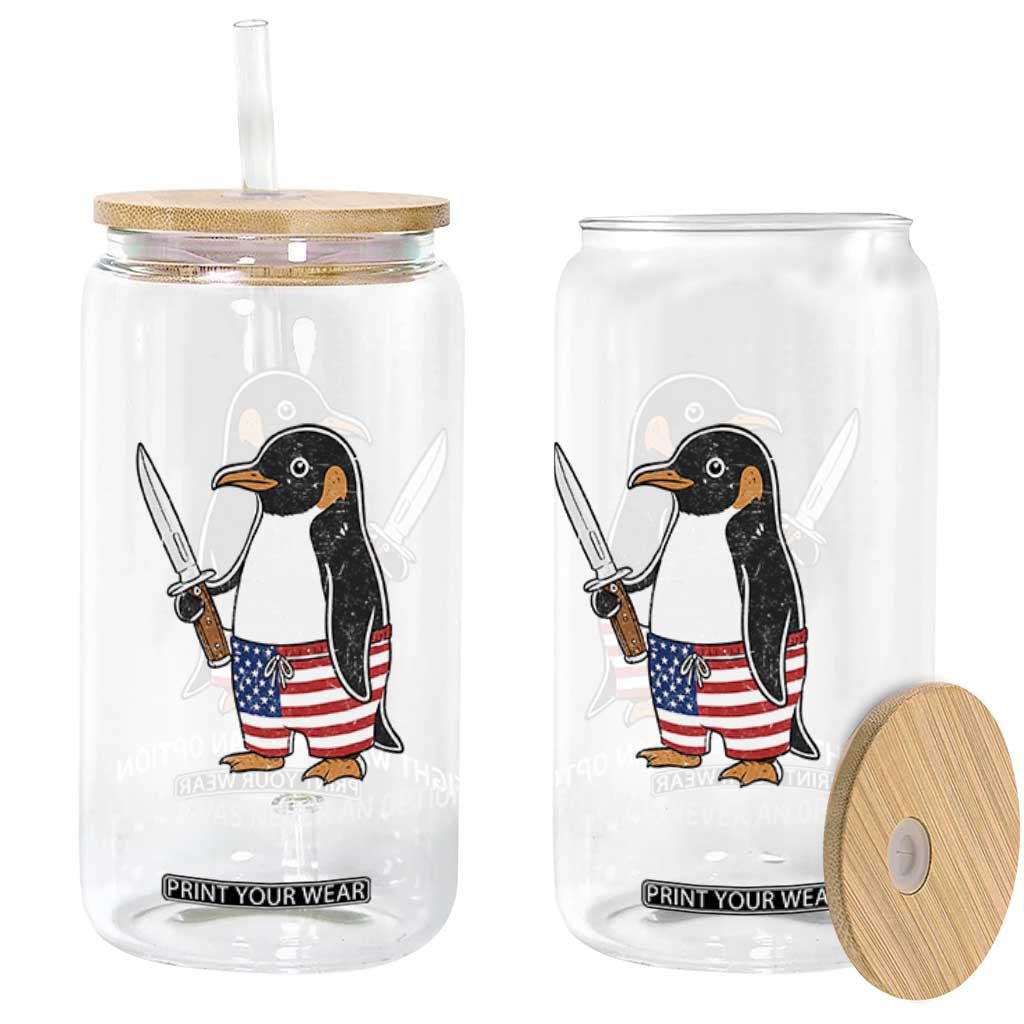 Flight was Never an Option Glass Can Funny Penguin Knife Sarcastic American Flag TS14 Print Your Wear
