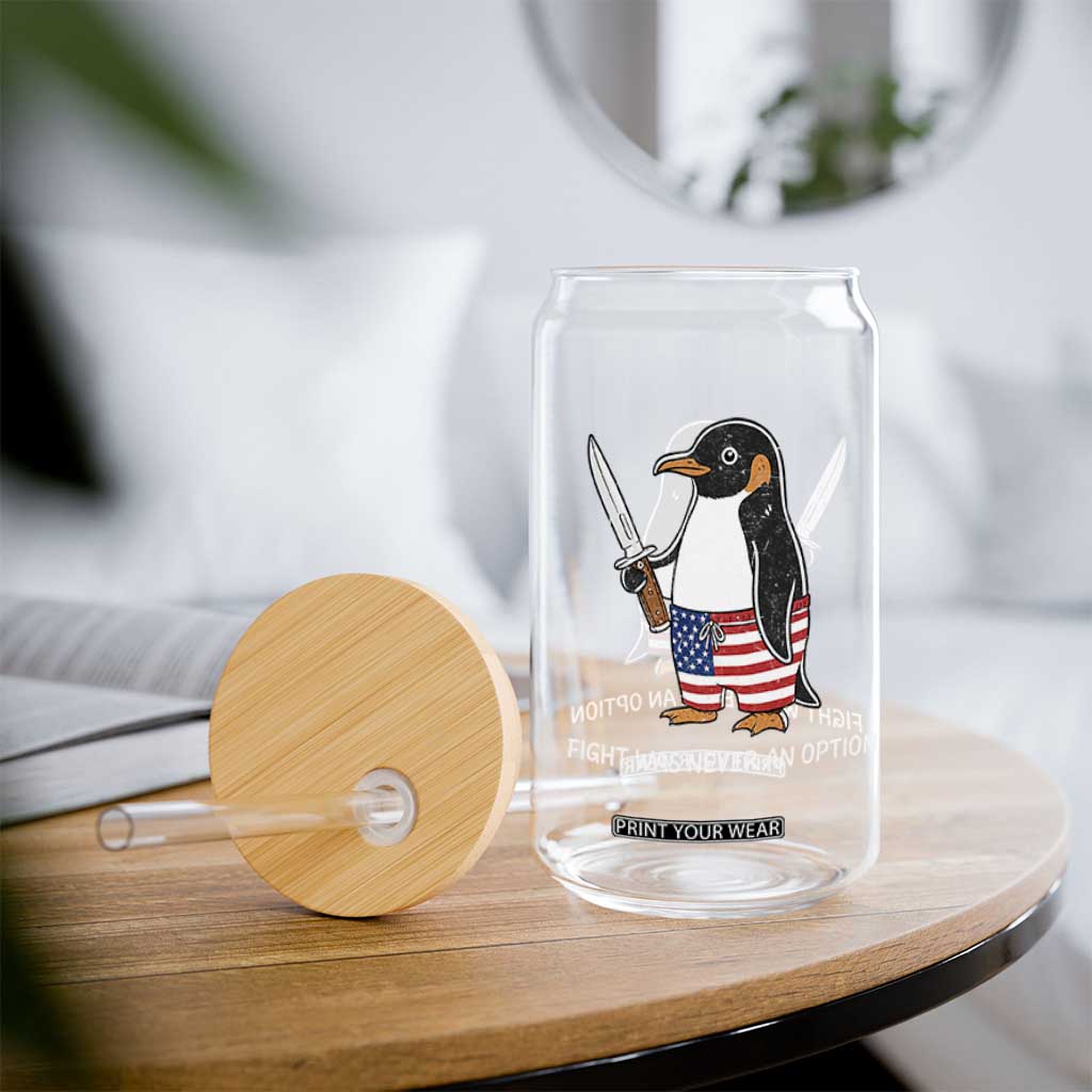 Flight was Never an Option Glass Can Funny Penguin Knife Sarcastic American Flag TS14 Print Your Wear