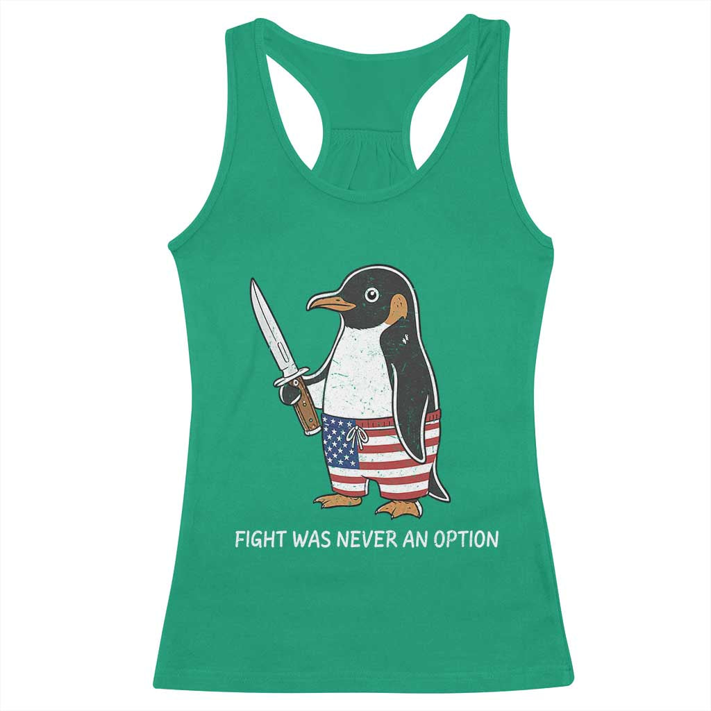 Flight was Never an Option Racerback Tank Top Funny Penguin Knife Sarcastic American Flag TS14 Irish Green Print Your Wear