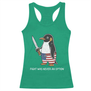 Flight was Never an Option Racerback Tank Top Funny Penguin Knife Sarcastic American Flag TS14 Irish Green Print Your Wear