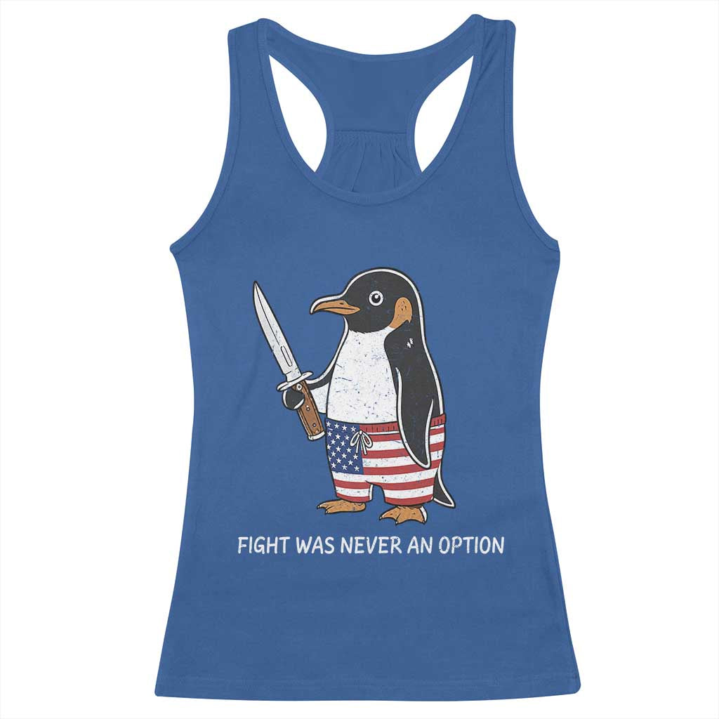 Flight was Never an Option Racerback Tank Top Funny Penguin Knife Sarcastic American Flag TS14 Royal Blue Print Your Wear
