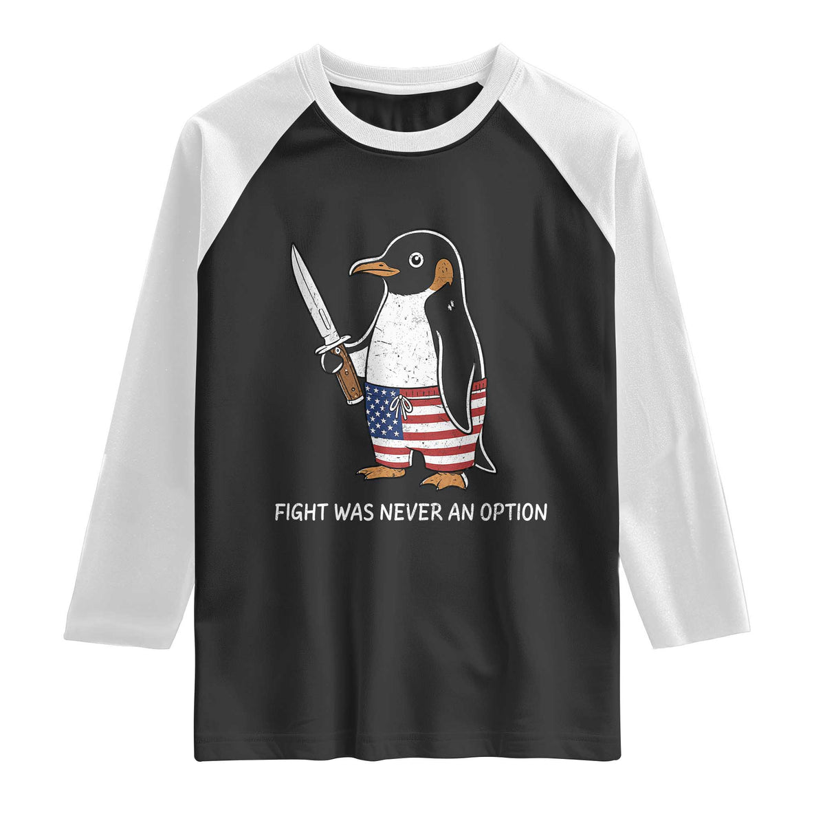 Flight was Never an Option Raglan Shirt Funny Penguin Knife Sarcastic American Flag TS14 Black White Print Your Wear