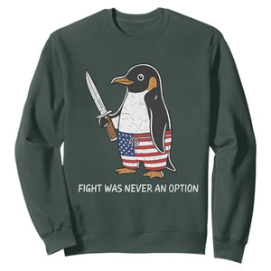Flight was Never an Option Sweatshirt Funny Penguin Knife Sarcastic American Flag TS14 Dark Forest Green Print Your Wear