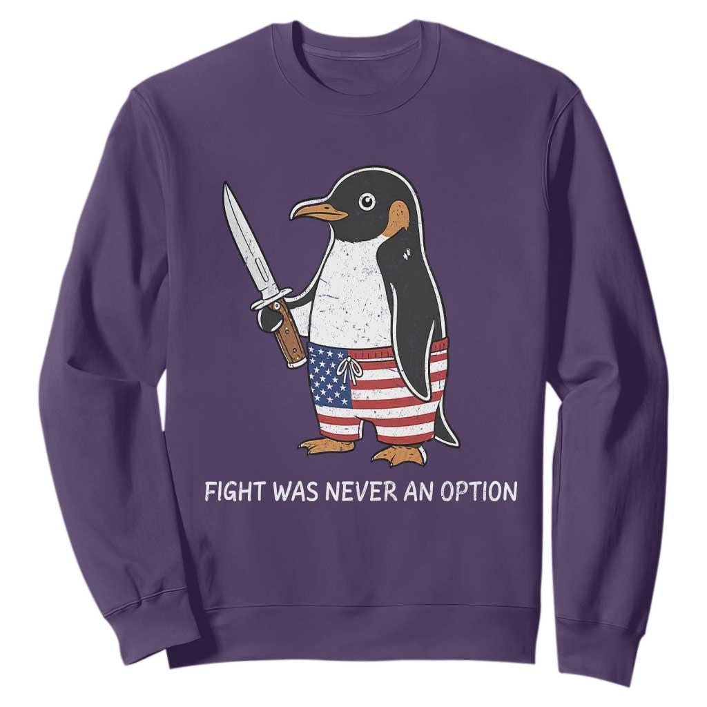 Flight was Never an Option Sweatshirt Funny Penguin Knife Sarcastic American Flag TS14 Purple Print Your Wear