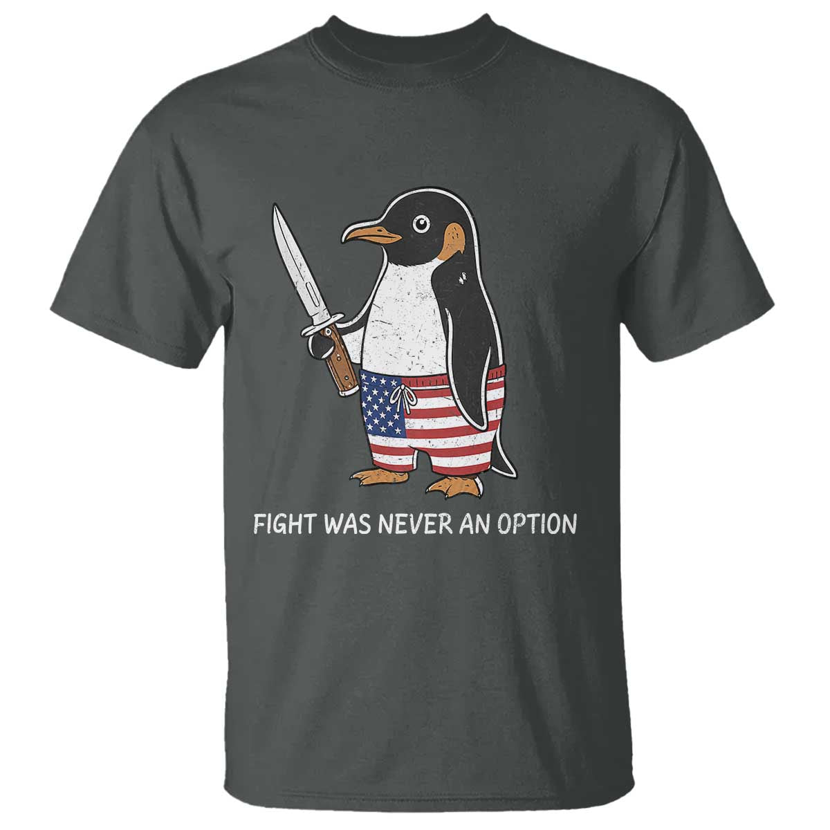 Flight was Never an Option T Shirt Funny Penguin Knife Sarcastic American Flag TS14 Dark Heather Print Your Wear