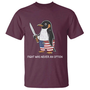 Flight was Never an Option T Shirt Funny Penguin Knife Sarcastic American Flag TS14 Maroon Print Your Wear
