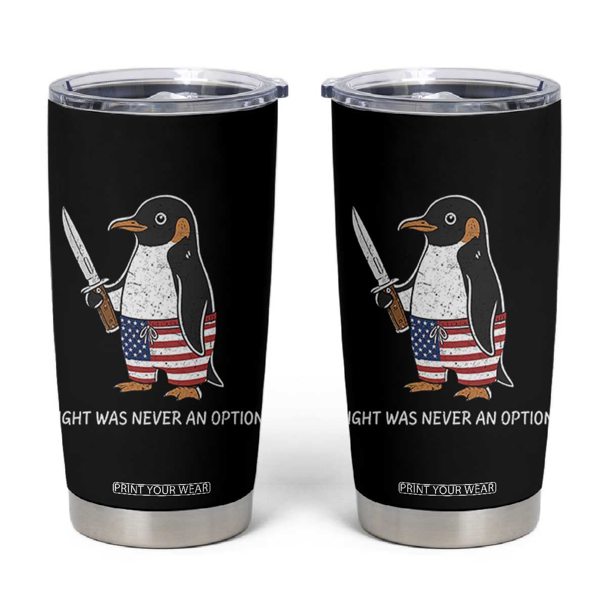 Flight was Never an Option Tumbler Cup Funny Penguin Knife Sarcastic American Flag TS14 Black Print Your Wear