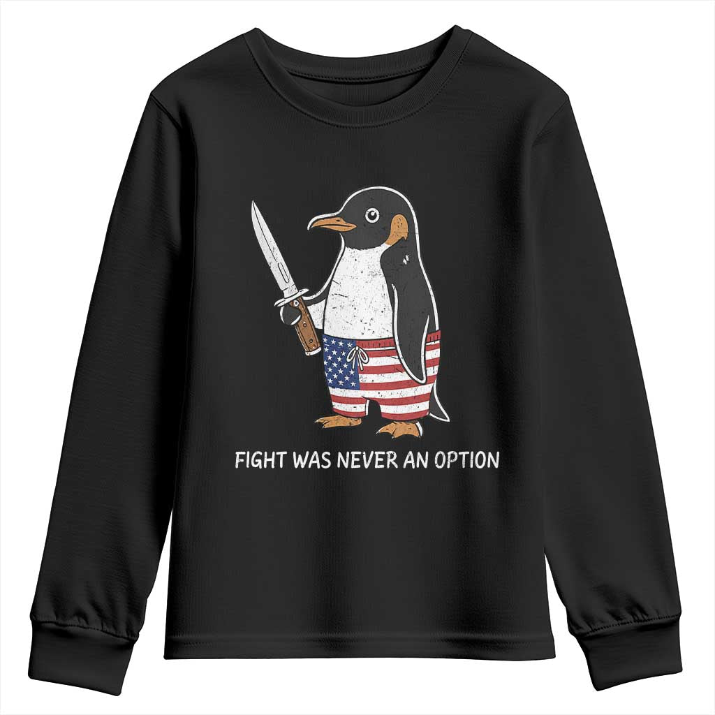 Flight was Never an Option Youth Sweatshirt Funny Penguin Knife Sarcastic American Flag TS14 Black Print Your Wear