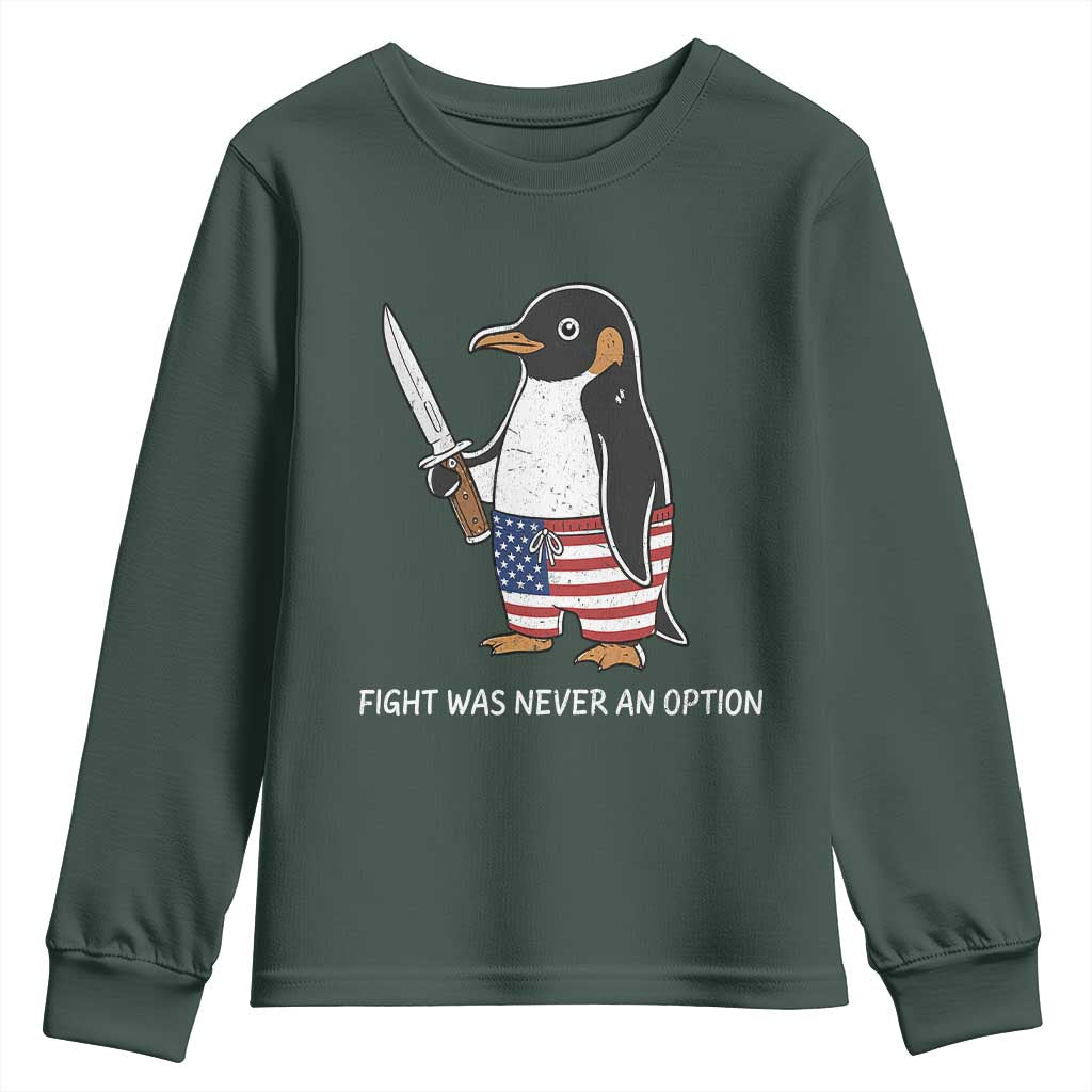 Flight was Never an Option Youth Sweatshirt Funny Penguin Knife Sarcastic American Flag TS14 Dark Forest Green Print Your Wear