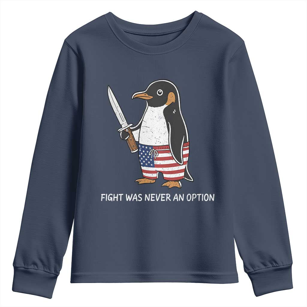 Flight was Never an Option Youth Sweatshirt Funny Penguin Knife Sarcastic American Flag TS14 Navy Print Your Wear