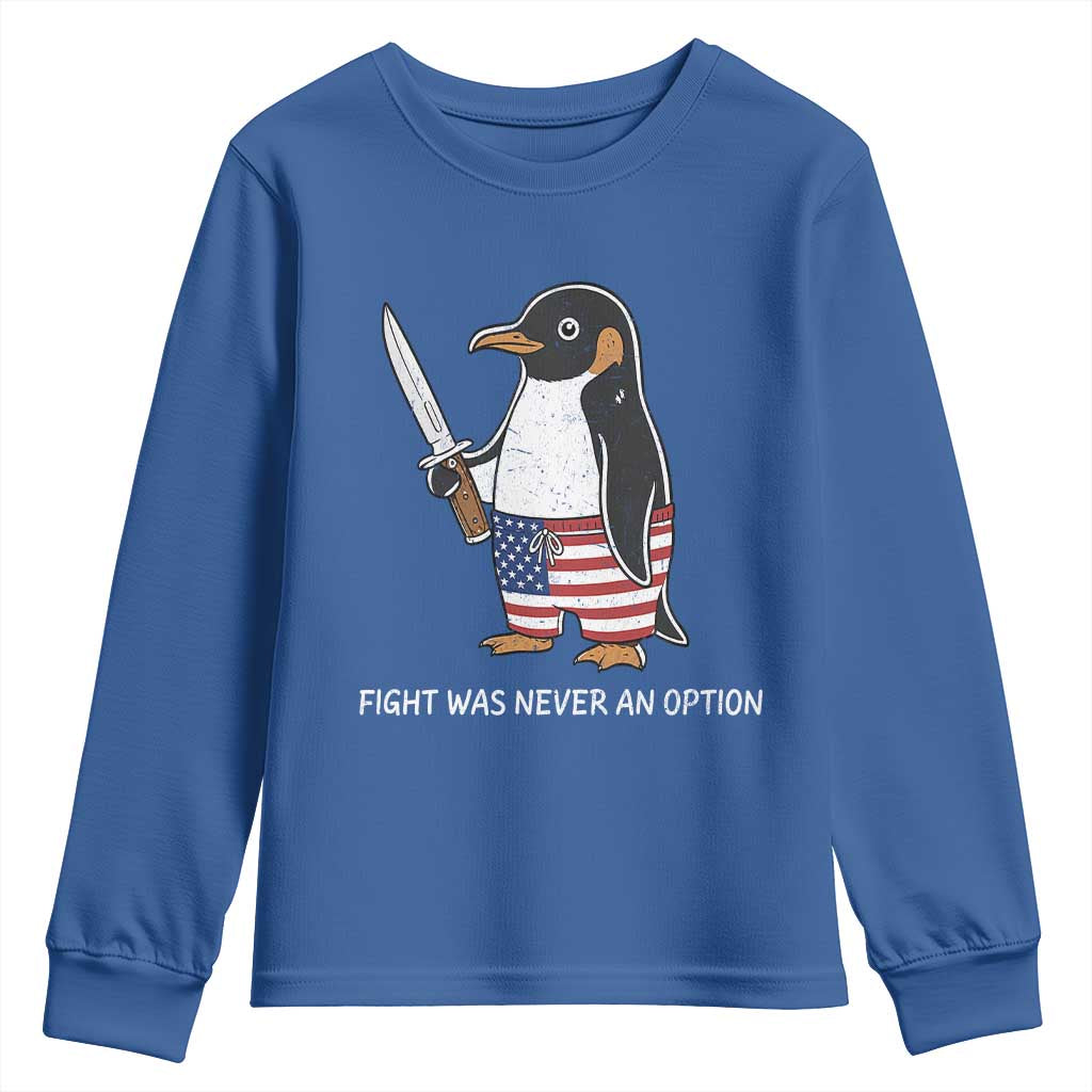 Flight was Never an Option Youth Sweatshirt Funny Penguin Knife Sarcastic American Flag TS14 Royal Blue Print Your Wear