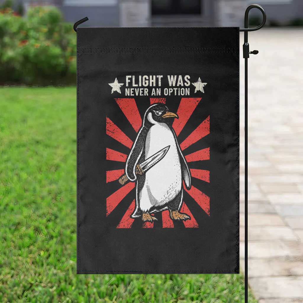 Flight was Never an Option Garden Flag Funny Penguin Knife Sarcastic TS14 Print Your Wear