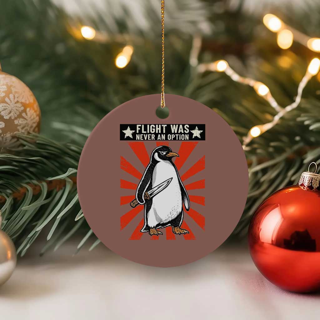 Flight was Never an Option Ceramic Ornament Funny Penguin Knife Sarcastic TS14 1pc Mocha Print Your Wear